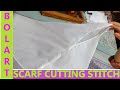 How to make Scarf at home Cutting & Stitch | hijab making at home step by step Urdu Hindi | Bol Art