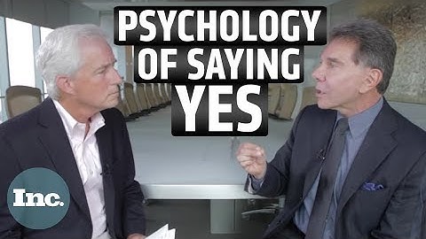 How to Get People to Say Yes: A Psychology Professor Explains the Science of Persuasion | Inc.
