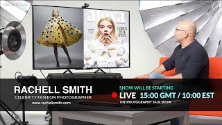 Conversation With Portrait & Fashion Photographer Rachell Smith - Talk Show Replay