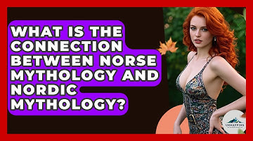 What Is the Connection Between Norse Mythology and Nordic Mythology? - Unmapping Scandinavia