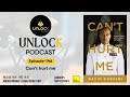 Unlock podcast episode 146 cant hurt me