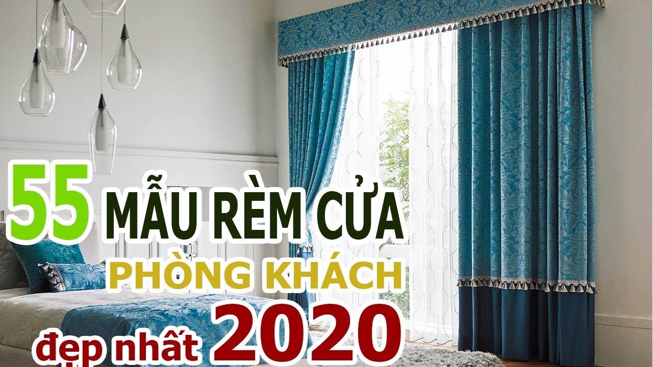 55 Mẫu Rèm Cửa Đẹp Cho Phòng Khách 2020