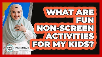 What Are Fun Non-Screen Activities For My Kids?