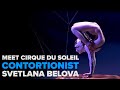 Cirque du Soleil contortionist Svetlana Belova