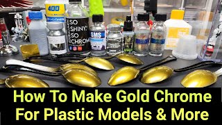 How To Make Gold Chrome For Plastic Models & More