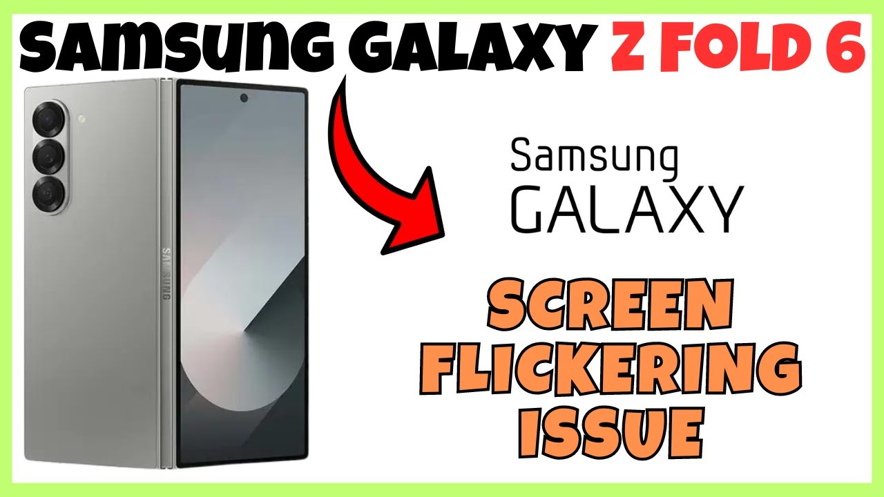 How to Fix Samsung Galaxy Z Fold 6 Screen Flickering Issue - YouTube