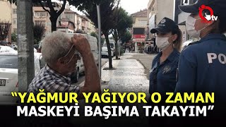 “Yağmur Yağiyor O Zaman Maskeyi̇ Başima Takayim”