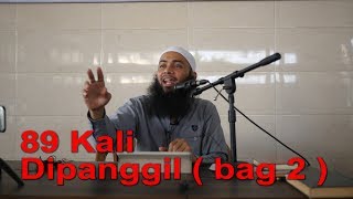 Kajian Ustadz Dr. Syafiq Riza Basalamah, M.A. - 89 kali dipanggil (bagian 2)