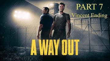 A Way Out Full Gameplay Walkthrough [Part 7] [Vincent