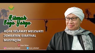 Agar Selamat melewati Jembatan Sirathal Mustaqim - Hikmah Buya Yahya