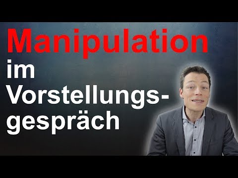 Manipulationstechnik im  Vorstellungsgespräch: 7 fiese Tricks im Bewerbungsgespräch // M. Wehrle