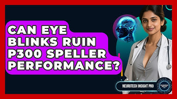 Can Eye Blinks Ruin P300 Speller Performance? - Neurotech Insight Pro