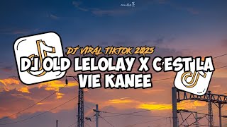 DJ OLD LELOLAY x C’EST LA VIE 😈 KANEE SOUND BASS NGEBOM || VIRAL TIKTOK 2025