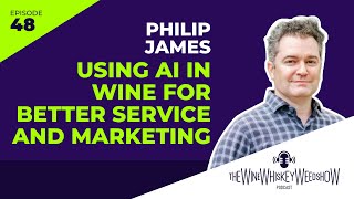 Wine, AI, Technology and Consumer Behavior with Philip James of Firstleaf