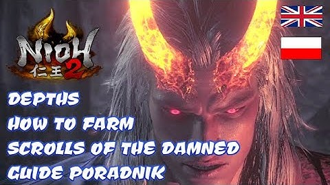 NIOH 2 DLC DEPTHS | HOW TO FARM SCROLLS OF THE DAMNED GUIDE PORADNIK (ZWOJE)