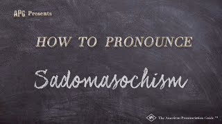 How to Pronounce Sadomasochism (Real Life Examples!)
