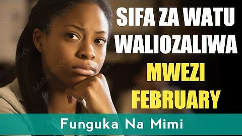 SIFA NA TABIA ZA WATU WALIOZALIWA MWEZI WA FEBRUARY (NYOTA YA NDOO NA SAMAKI)