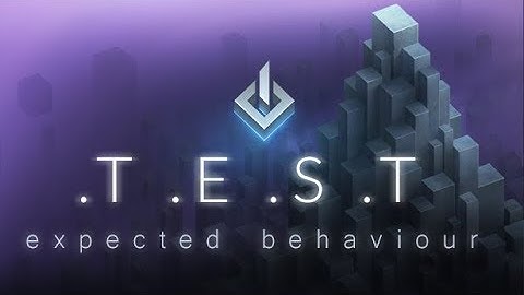 .T.E.S.T: Expected Behaviour (Demo)