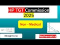 Straight Line 1 | HP TGT Commission | 2025 | Non Medical | Mathematics