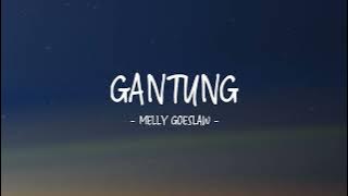 Melly Goeslaw - Gantung - Lirik Lagu Indo