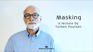Auditory Masking: A Lecture by Prof. Emeritus Torben Poulsen