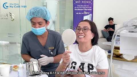 BỌC RĂNG SỨ CHO KHÁCH VIỆT KIỀU - VƯỢT QUA KHOẢNG CÁCH ĐỊA LÝ CHỌN NỤ CƯỜI VIỆT ĐỂ TÁI SINH NỤ CƯỜI