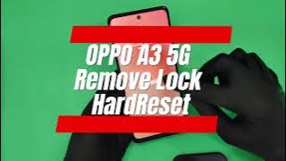 Oppo A3 5G CPH 2693 Google Account , Hard Reset Video !!!!