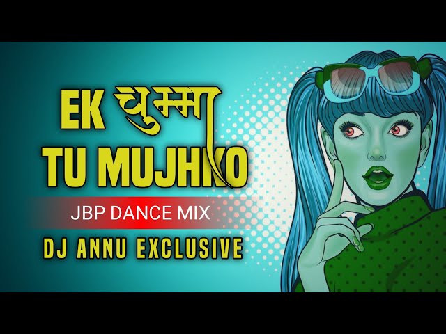 Ek Chumma Tu Mujhko Udhar De De || Jbp Dance Mix || Dj Annu Exclusive class=