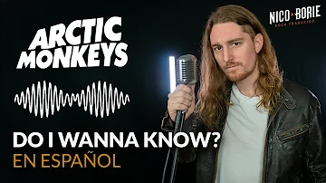 ¿Cómo sonaría ARCTIC MONKEYS - DO I WANNA KNOW? en Español?