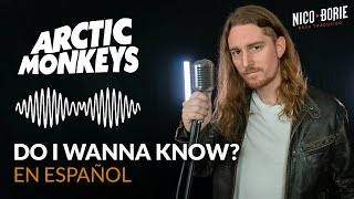 ¿Cómo sonaría ARCTIC MONKEYS - DO I WANNA KNOW? en Español?