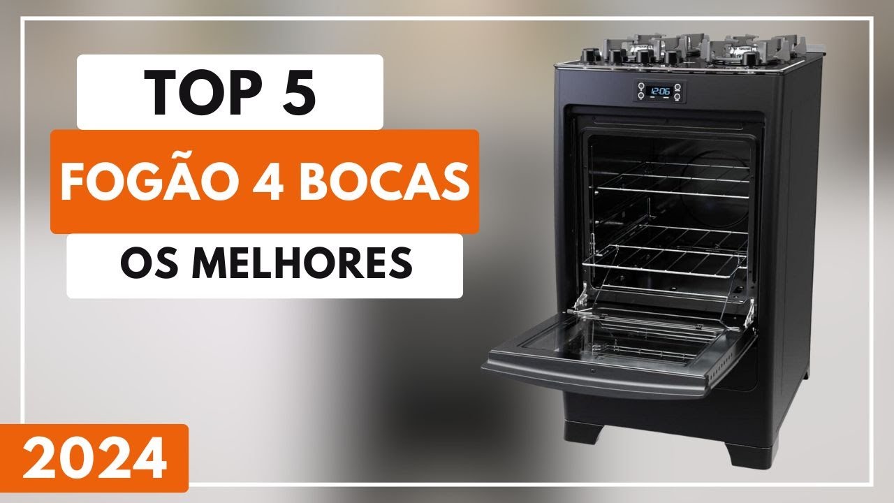 Top 5 Melhores Fogão 4 Bocas Custo Benefício Para 2024 - YouTube