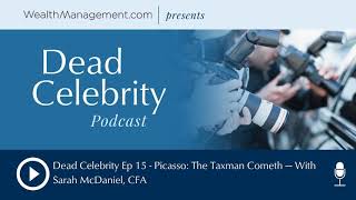Dead Celebrity Ep 15 - Pico The Taxman Cometh With Sarah Mcdaniel, Cfa