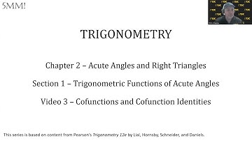 Trigonometry Video 2.1.3 Cofunctions and Cofunction Identities [ERROR AT 5:39]