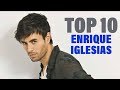 TOP 10 Songs - Enrique Iglesias