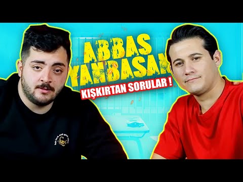 ABBAS YANBASAN'I KIŞKIRTAN SORULAR ! ( ÇILDIRDI )