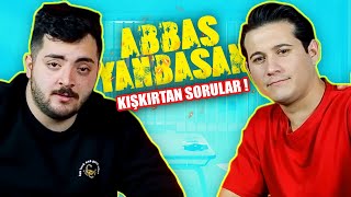 Abbas Yanbasani Kişkirtan Sorular Çildirdi 