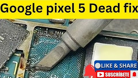 Google pixel 5 Dead solution 