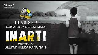 Imarti | Written By Deepak Heera Rangnath | YKIB Season 7 | Neelesh Misra