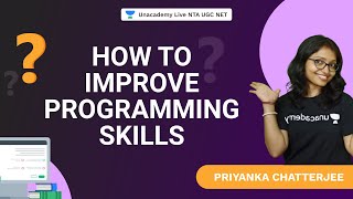 How to improve Programming skills | Priyanka | NTA UGC NET | Unacademy Live