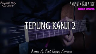 Tepung kanji 2 - James Ap feat happy asmara ( Akustik Karaoke )