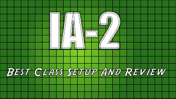IA-2 BEST CLASS SETUP!!