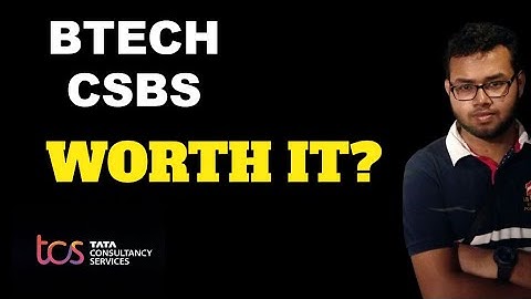 Is it worth studying BTech in Computer Science and Business System (CSBS)???