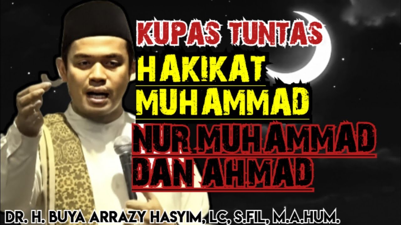ILMU RAHASIA. HAKIKAT MUHAMMAD, NUR MUHAMMAD DAN AHMAD !!! ABUYA ARRAZY HASYIM