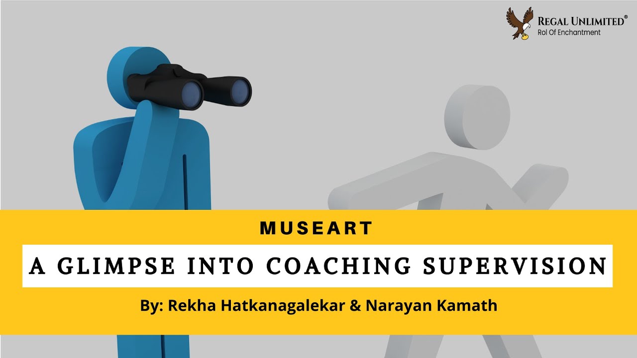 How can Coaches benefit from Coaching Supervision – Regal MuseArt