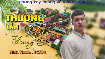 Thương Lắm Miền Trung Ơi| Không Cầm Được Nước Mắt Khi Xem Những Hình Ảnh Này| TCT84 OFFICIAL