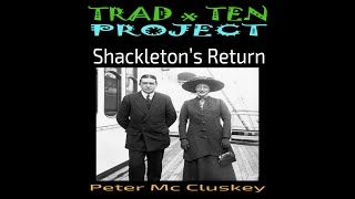 Trad x Ten Project: Shackleton's Return