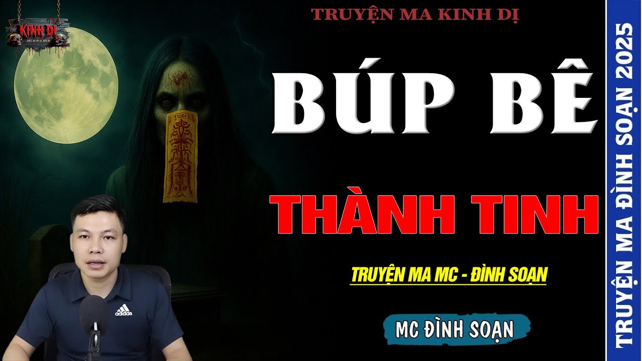 TRUYỆN MA ĐÌNH SOẠN : BÚP BÊ THÀNH TINH | TRUYỆN MA MC ĐÌNH SOẠN KỂ HAY NHẤT 2025
