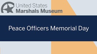 Thoughts on Peace Officers Memorial Day 2020