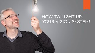 How to Light up Your Vision System! – Vision Campus