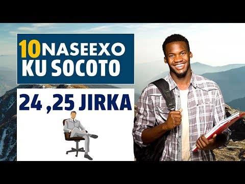 Ku Socoto 20 25 Jirka 10 Naseexo Oo Muhiim Ah Noloshaada